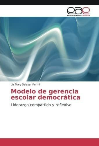 Libro: Modelo Gerencia Escolar Democrática: Liderazgo Comp