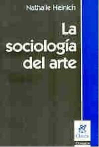 La Sociologia Del Arte - Heinich, Nathalie