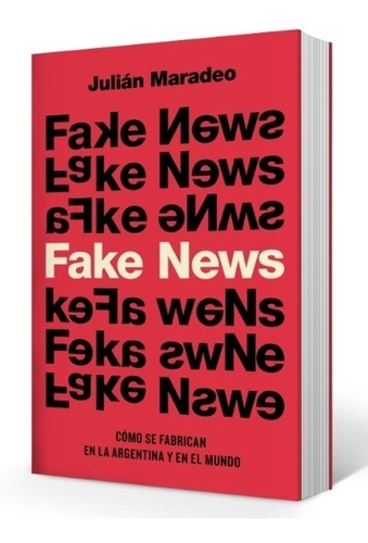 Libro Fake News - Julian Maradeo - Como Se Fabrican En La Ar