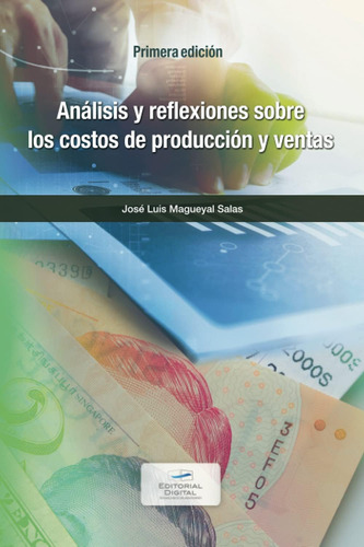 Libro: Análisis Y Reflexiones Sobre Los Costos De Producción