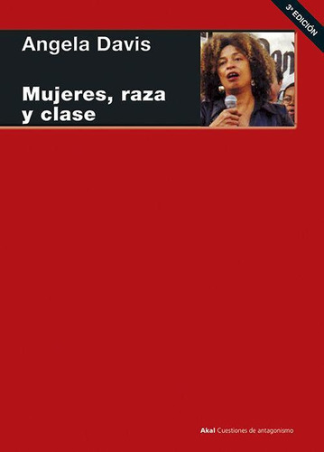 Libro: Mujeres, Raza Y Clase. Davis, Angela Y.. Ediciones Ak