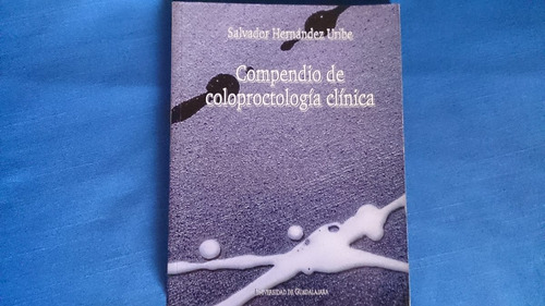 Coloproctología Clínica. Hdez Uribe Medicina