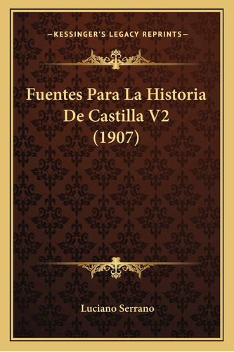 Libro: Fuentes Para La Historia De Castilla V2 (1907)