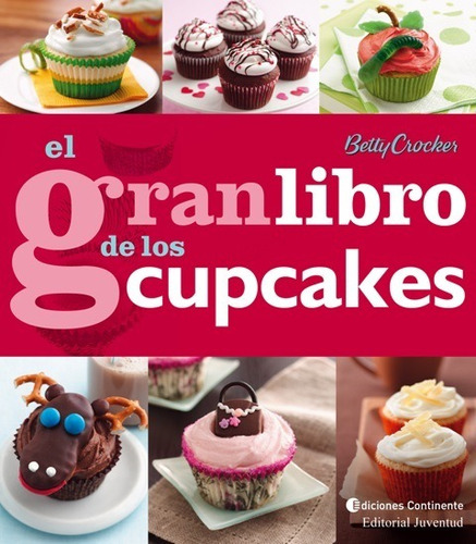 El Gran Libro De Los Cupcakes - Betty Crocker