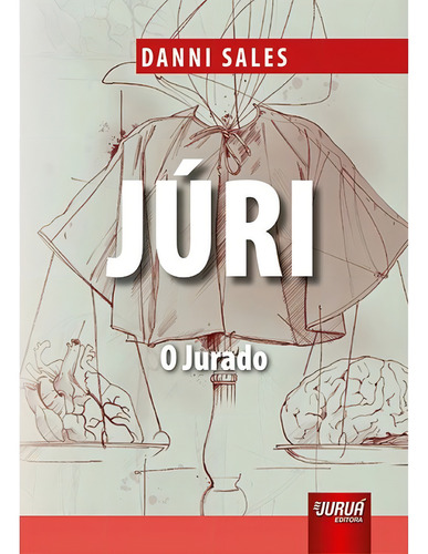 Júri - O Jurado, De Sales, Danni. Editorial Jurua Editora **, Capa Dura, Edição 2024-03-28 00:00:00 Em Português