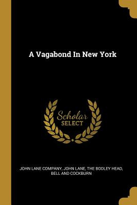 Libro A Vagabond In New York - John Lane Company