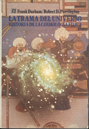 La Trama Del Universo . Historia De La Cosmología Física