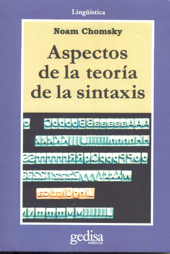 Aspectos de la teoría de la sintaxis, de Chomsky, Noam. Serie Cla- de-ma Editorial Gedisa en español, 1999