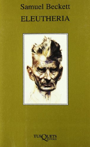 Eleutheria, De Beckett, Samuel., Vol. 1. Editorial Tusquets Editores, Tapa Blanda En Español