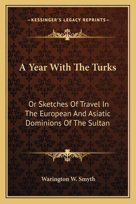 Libro A Year With The Turks: Or Sketches Of Travel In The...