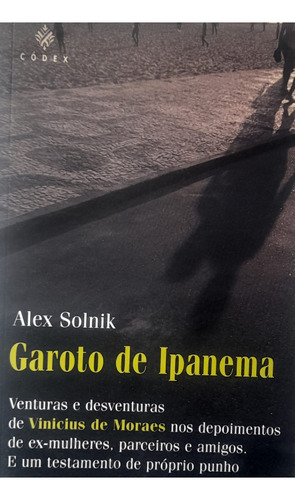 Livro Garoto De Ipanema - Venturas E Desventuras De Vinicius De Moraes, De Alex Solnik. Editora Conex, Edição 1 Em Português, 2004