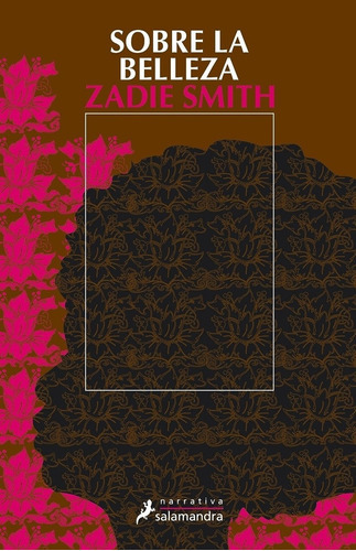 Sobre La Belleza  Zadie Smith, De Zadie Smith. Editorial Salamandra En Español