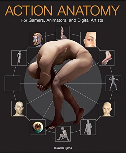Action Anatomy For Gamers, Animators, And Digital Artists