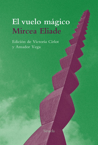 El Vuelo Mágico, Mircea Eliade, Siruela