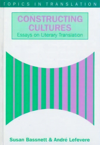 Constructing Cultures, De Susan Bassnett. Editorial Channel View Publications Ltd, Tapa Dura En Inglés