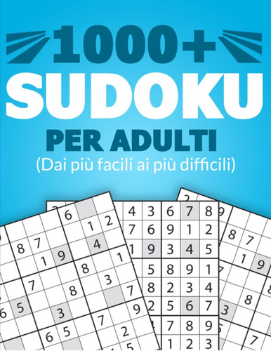 Libro: 1000+ Sudoku Per Adulti: Puzzles Sudoku Per Tutti I L