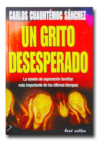 Un Grito Desesperado Carlos Cuauhtémoc Sánchez Libro Físico