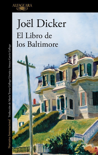 El Libro De Los Baltimore - Joel Dicker - Alfaguara