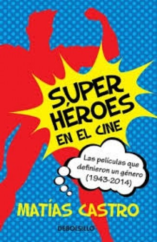 Superheroes En El Cine - Matías Castro