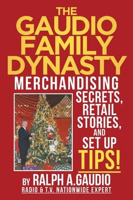 Libro The Gaudio Family Dynasty : Merchandising Secrets, ...