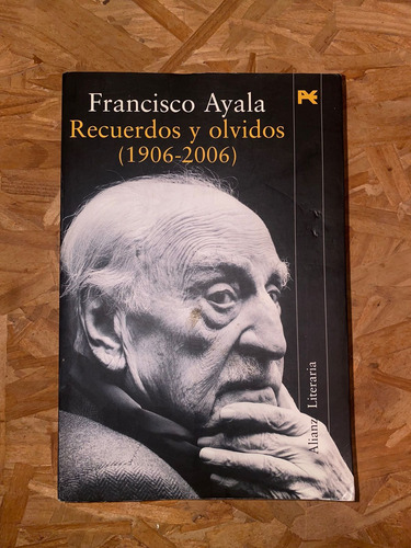 Recuerdos Y Olvidos (1906-2006) - Francisco Ayala