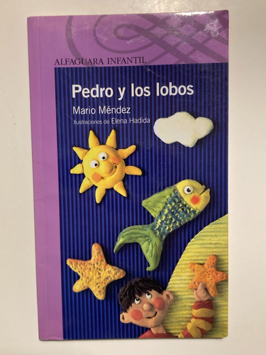 Pedro Y Los Lobos - Mario Mendez - Alfaguara - Impecable!