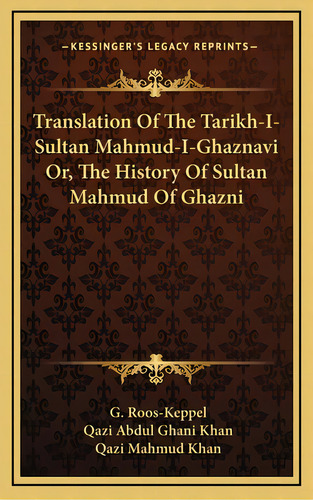 Translation Of The Tarikh-i-sultan Mahmud-i-ghaznavi Or, The History Of Sultan Mahmud Of Ghazni, De Roos-keppel, G.. Editorial Kessinger Pub Llc, Tapa Dura En Inglés