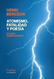 Libro Atomismo, Fatalidad Y Poesia - Henri Bergson