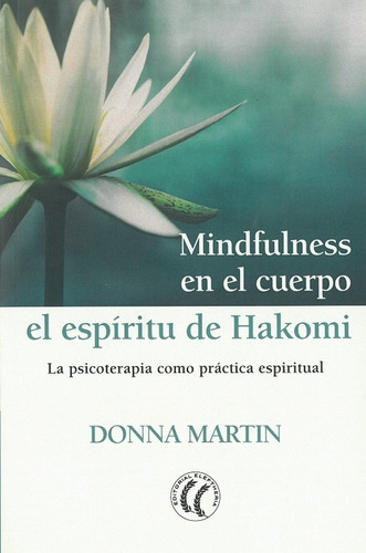 Libro Mindfulness En El Cuerpo: El Espã­ritu De Hakomi