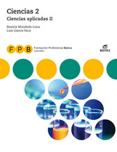 Fpb Ciencias Aplicadas Ii - Ciencias 2, De Moraleda Luna, Beatriz. Editorial Editex, Tapa Blanda En Español
