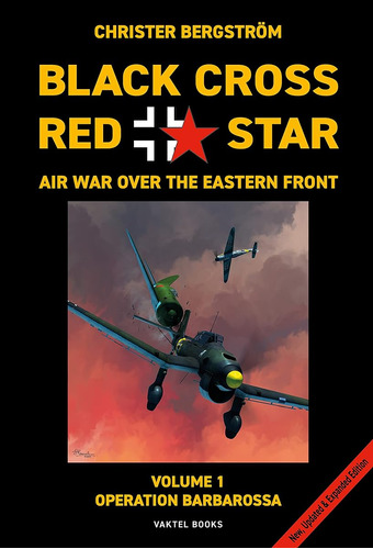 Black Cross Red Star -- Air War Over The Eastern Front, Volu