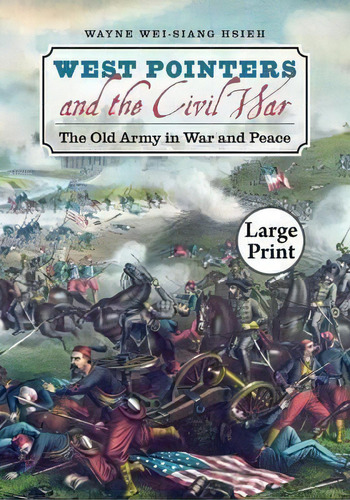 West Pointers And The Civil War, De Wayne Wei Hsieh. Editorial University North Carolina Press, Tapa Blanda En Inglés