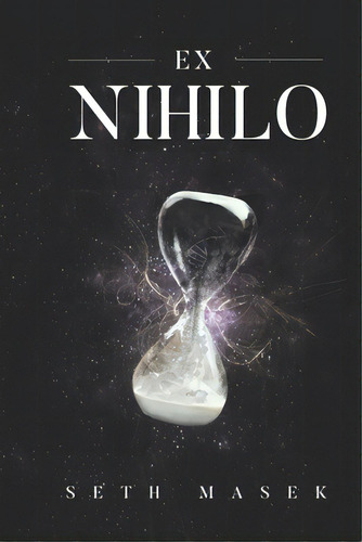 Ex Nihilo, De Masek, Seth. Editorial Lightning Source Inc, Tapa Blanda En Inglés