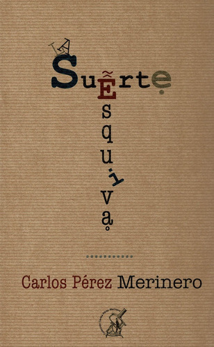 La Suerte esquiva, de Pérez Merinero, Carlos. Editorial MANDALA EDICIONES, tapa dura en español