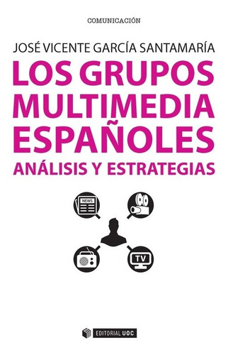 Los Grupos Multimedia Espanoles. Analisis Y Estrategias
