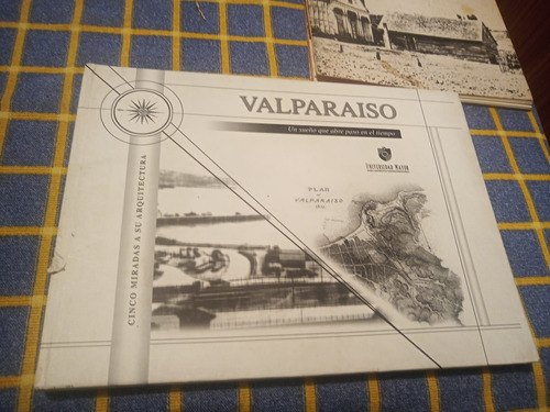 Valparaíso Un Sueño Que Abre Paso En El Tiempo