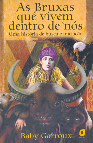 As bruxas que vivem dentro de nós: uma história de busca e iniciação, de Garroux, Baby. Editora Summus Editorial Ltda., capa mole em português, 1998
