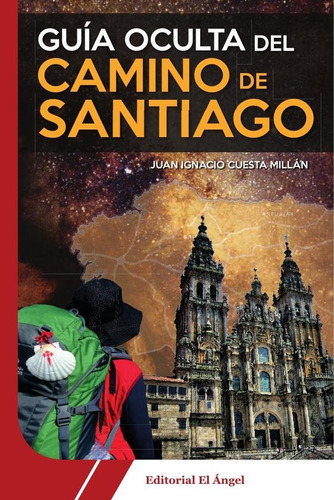 Guia Oculta Del Camino De Santiago- Juan Ignacio Cuesta