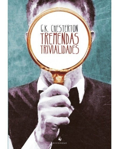 Tremendas Trivialidades ( G. K. Chesterton )