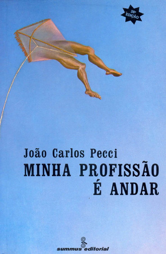 Minha profissão é andar, de Pecci, João Carlos. Editora Summus Editorial Ltda., capa mole em português, 1980