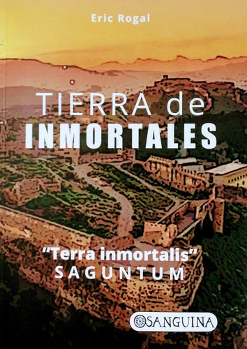Tierra De Inmortales, De Rogal, Eric. Editorial Saralejandria, Tapa Dura En Español