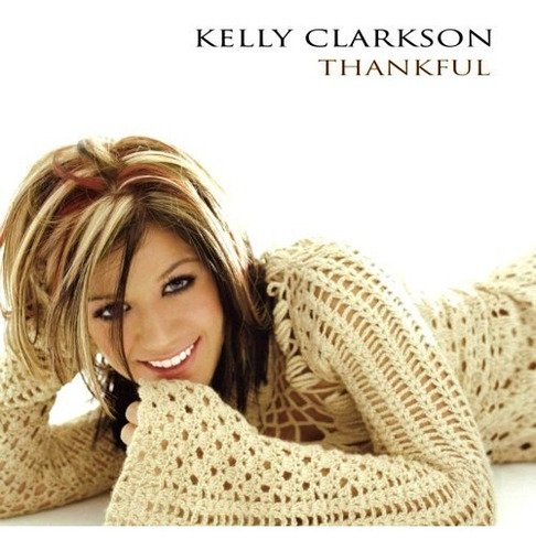 Cd  Kelly  Clarkson Thankful   Americano  Nuevo