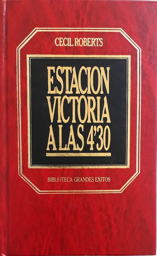 Libro Estación Victoria A Las 4:30 - Cecil Roberts