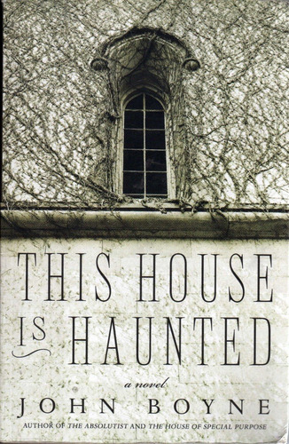 This House Is Haunted. John Boyne