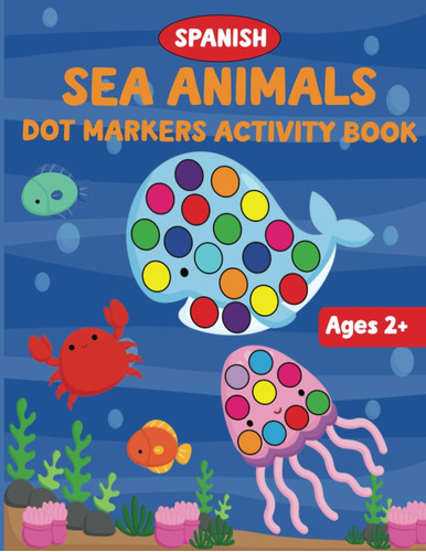 Libro: Sea Animals In Spanish: (animales Marinos) Dot Marker