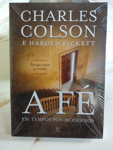 A Fé Em Tempos Pós Modernos Charles Colson