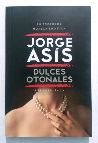 Dulces Otoñales - Jorge Asis - Ed. Sudamericana