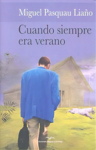 Cuando Siempre Era Verano, De Pasquau Liaño, Miguel. Editorial Ediciones Miguel Sánchez En Español