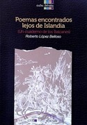 Poemas Encontrados Lejos De Islandia - Roberto Lopez Belloso