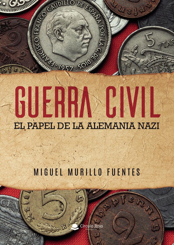 Guerra Civil: No aplica, de Murillo Fuentes , Miguel.. Serie 1, vol. 1. Editorial grupo editorial circulo rojo sl, tapa pasta blanda, edición 1 en español, 2022